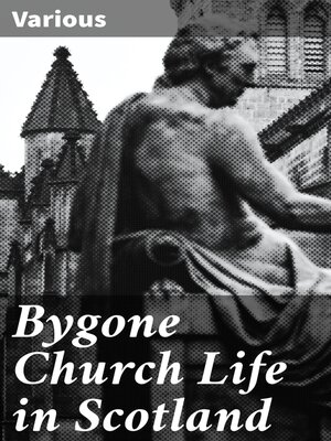 cover image of Bygone Church Life in Scotland